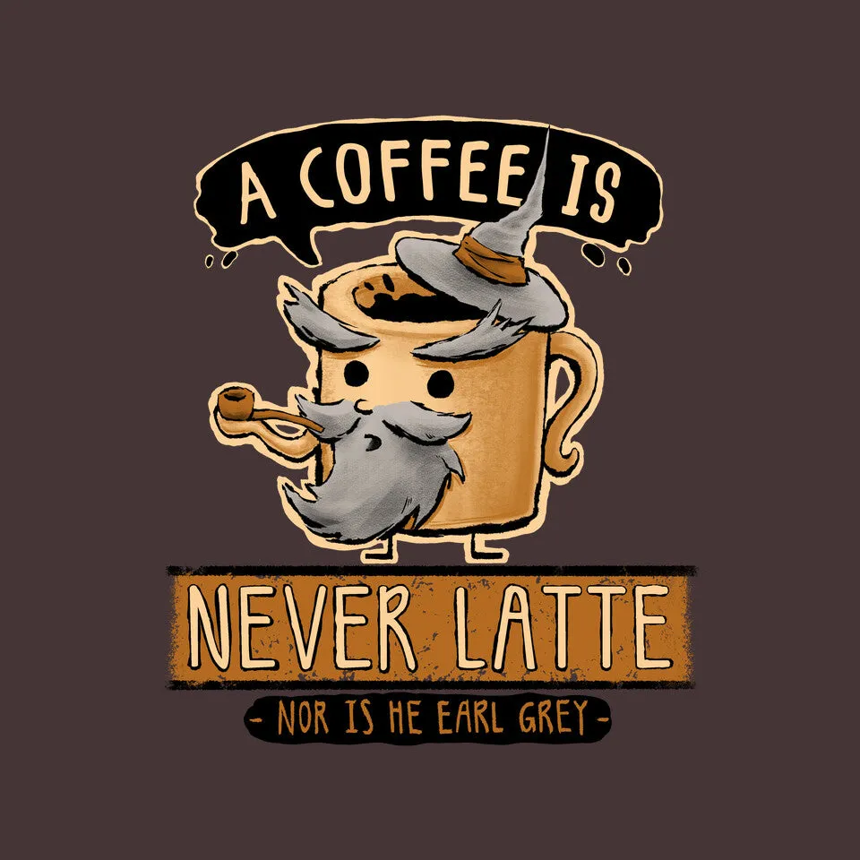 A Coffee is Never Latte