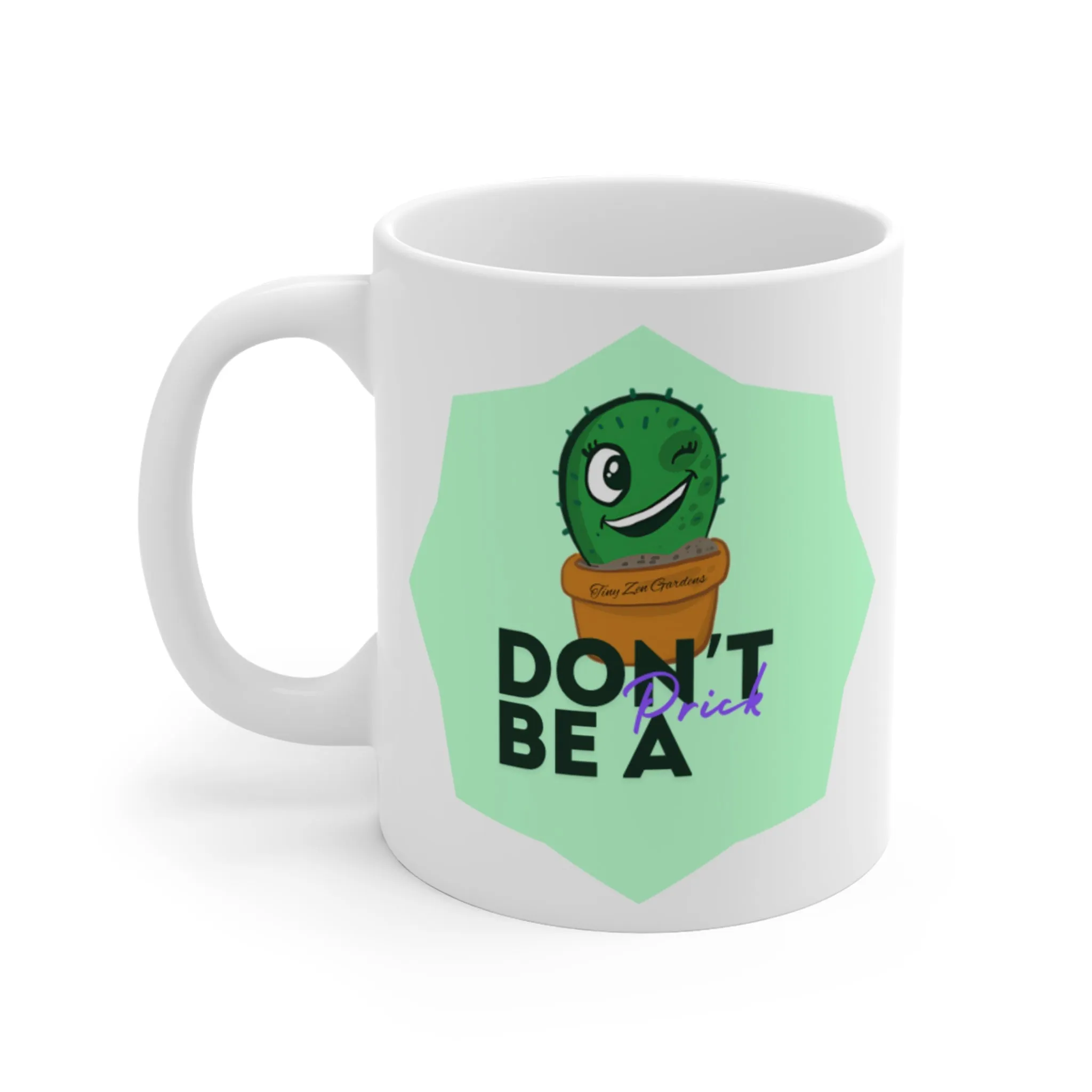 Don’t Be A Prick Mug | Tiny Zen Gardens